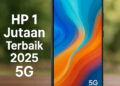 Hp 1 Jutaan Terbaik 2025 5G