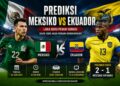 Prediksi Meksiko vs Ekuador